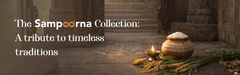 The Sampoorna Collection: A tribute to timeless traditions